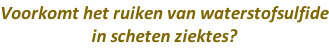 Voorkomt het ruiken van waterstofsulfide in scheten ziektes?